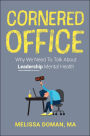 Cornered Office: Why We Need To Talk About Leadership Mental Health