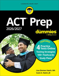 Title: ACT Prep 2026/2027 For Dummies: Book + 4 PracticeTests & 100+ Flashcards Online, Author: Lisa Zimmer Hatch