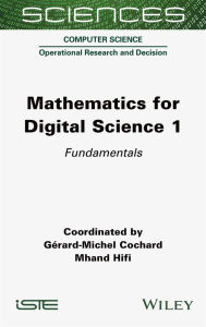 Title: Mathematics for Digital Science 1: Fundamentals, Author: Gérard-Michel Cochard