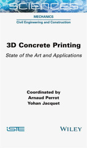 Title: 3D Concrete Printing: State of the Art and Applications, Author: Arnaud Perrot