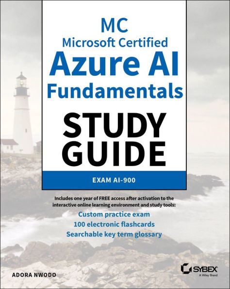 MC Microsoft Certified Azure AI Fundamentals Study Guide: Exam AI-900