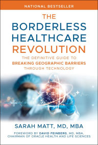 Title: The Borderless Healthcare Revolution: The Definitive Guide to Breaking Geographic Barriers Through Technology, Author: Sarah Matt