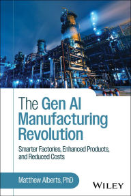 Title: The Gen AI Manufacturing Revolution: Smarter Factories, Enhanced Products, and Reduced Costs, Author: Matthew Alberts