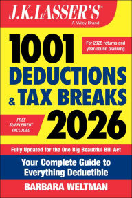 Title: J.K. Lasser's 1001 Deductions and Tax Breaks 2026: Your Complete Guide to Everything Deductible, Author: Barbara Weltman