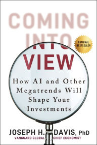 Free full ebooks pdf download Coming into View: How AI and Other Megatrends Will Shape Your Investments