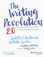 The Writing Revolution 2.0: A Guide to Advancing Thinking Through Writing in All Subjects and Grades