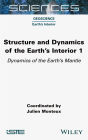 Structure and Dynamics of the Earth's Interior 1: Dynamics of the Earth's Mantle