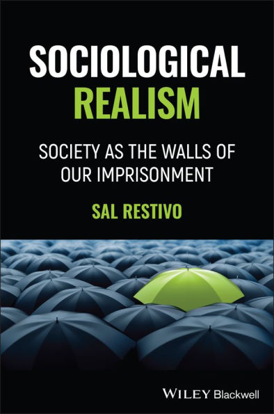 Sociological Realism: Society as the Walls of Our Imprisonment