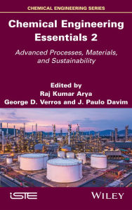 Title: Chemical Engineering Essentials, Volume 2: Advanced Processes, Materials, and Sustainability, Author: Raj K. Arya