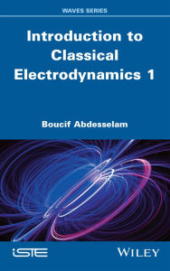 Title: Introduction to Classical Electrodynamics 1, Author: Boucif Abdesselam