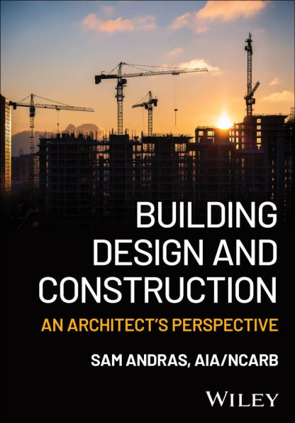 Building Design and Construction: An Architect's Perspective