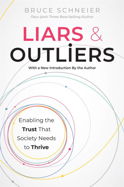Liars and Outliers: Enabling the Trust that Society Needs to Thrive