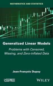 Easy english books free download Generalized Linear Models: Problems with Censored, Missing, and Zero-inflated Data in English  9781786307026