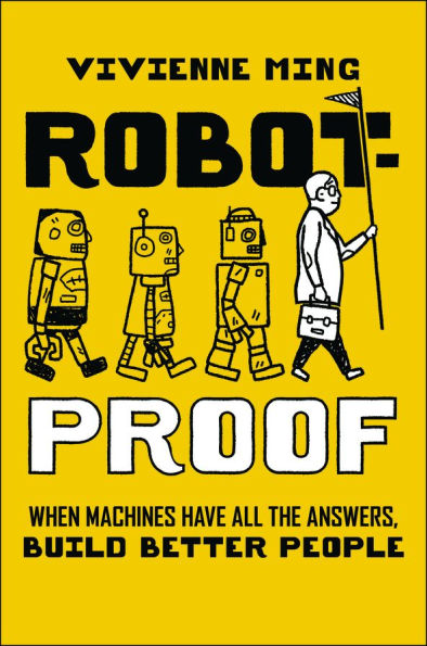 Robot-Proof: When Machines Have all the Answers, Build Better People