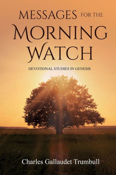 Messages for the Morning Watch: Devotional Studies Genesis