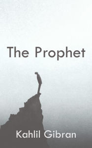 Title: The Prophet, Author: Kahlil Gibran