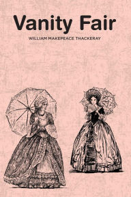 Title: Vanity Fair, Author: William Makepeace Thackeray