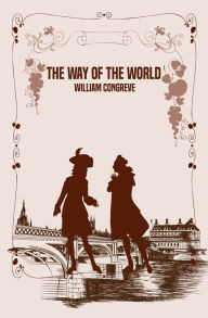 Title: The Way of the World, Author: William Congreve