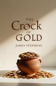 Title: The Crock of Gold, Author: James Stephens