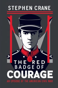 Title: The Red Badge of Courage, Author: Stephen Crane