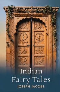 Title: Indian Fairy Tales, Author: Joseph Jacobs