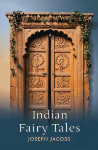 Title: Indian Fairy Tales, Author: Joseph Jacobs