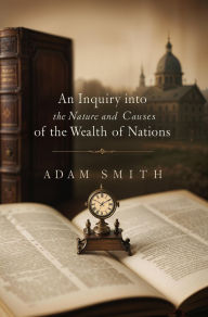 Title: An Inquiry into the Nature and Causes of the Wealth of Nations, Author: Adam Smith