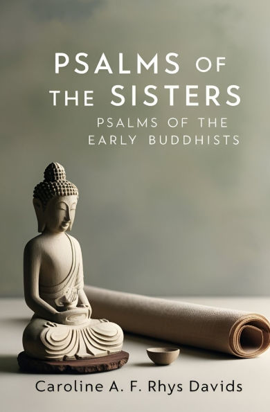 Psalms of the Sisters: Early Buddhists