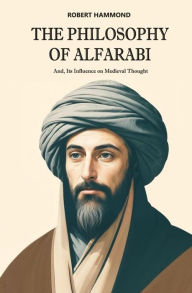 Title: The Philosophy of Alfarabi, Author: Robert Hammond