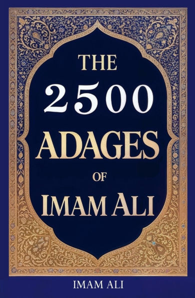 The 2500 Adages of Imam Ali