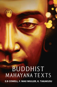 Title: Buddhist Mahayana Texts, Author: F. Max Muller K. Takakusu E.B Cowell