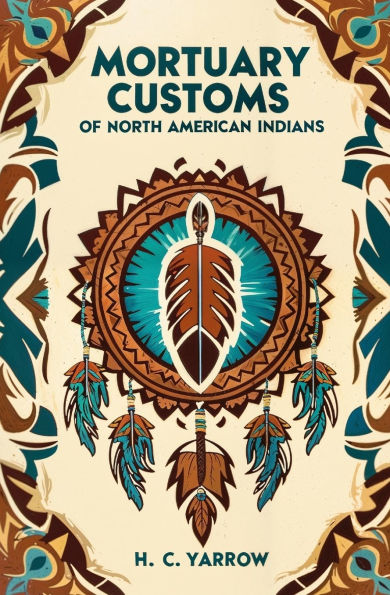 Mortuary Customs of North American Indians