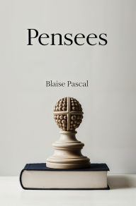 Title: Pensees, Author: Blaise Pascal