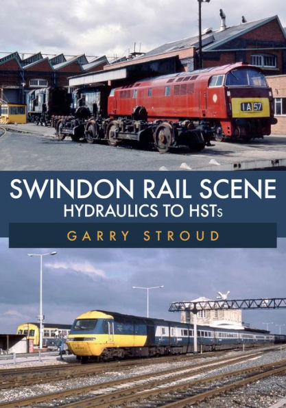 Swindon Rail Scene: Hydraulics to HSTs