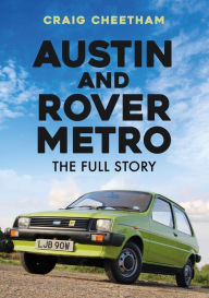 Title: Austin and Rover Metro: The Full Story, Author: Craig Cheetham