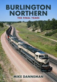 Download pdfs of books free Burlington Northern: The Final Years ePub