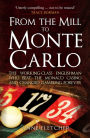 From the Mill to Monte Carlo: The Working-Class Englishman Who Beat the Monaco Casino and Changed Gambling Forever