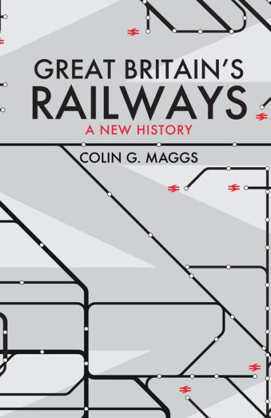 Great Britain's Railways: A New History