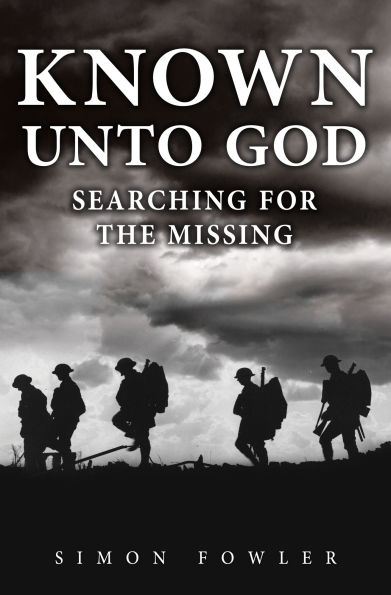 Known Unto God: Searching for the Missing
