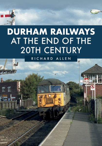 Durham Railways Around the End of the Twentieth Century
