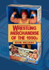 Pdf format books free download Wrestling Merchandise of the 1990s by Kevin Williams, Kevin Williams 
