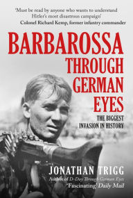 Free online e book download Barbarossa Through German Eyes: The Biggest Invasion in History by  9781398107229 