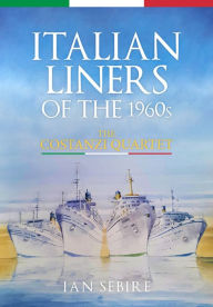 Title: Italian Liners of the 1960s: The Costanzi Quartet, Author: Ian Sebire
