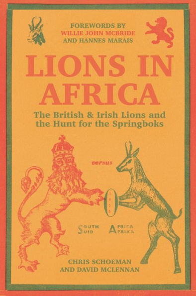 Lions in Africa: The British & Irish Lions and the Hunt for the Springboks