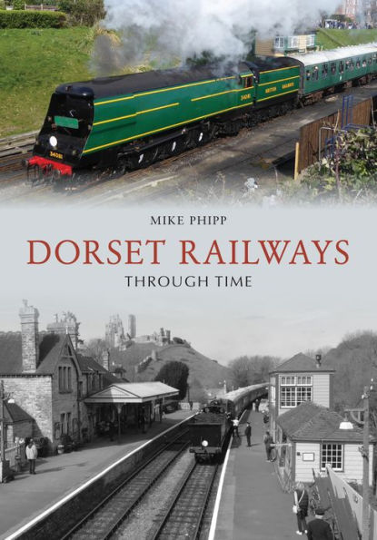 Dorset Railways Through Time