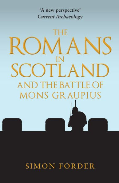 The Romans Scotland and Battle of Mons Graupius