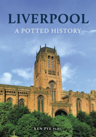 Free it pdf books download Liverpool: A Potted History 9781398111462 RTF MOBI by Ken Pye English version