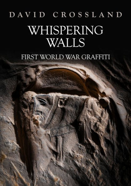 Whispering Walls: First World War Graffiti