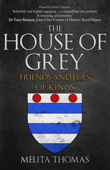 The House of Grey: Friends & Foes of Kings