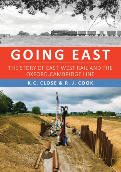 Going East: The Story of East-West Rail and the Oxford-Cambridge Line